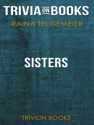 cover image of Sisters by Raina Telgemeier (Trivia-On-Books)